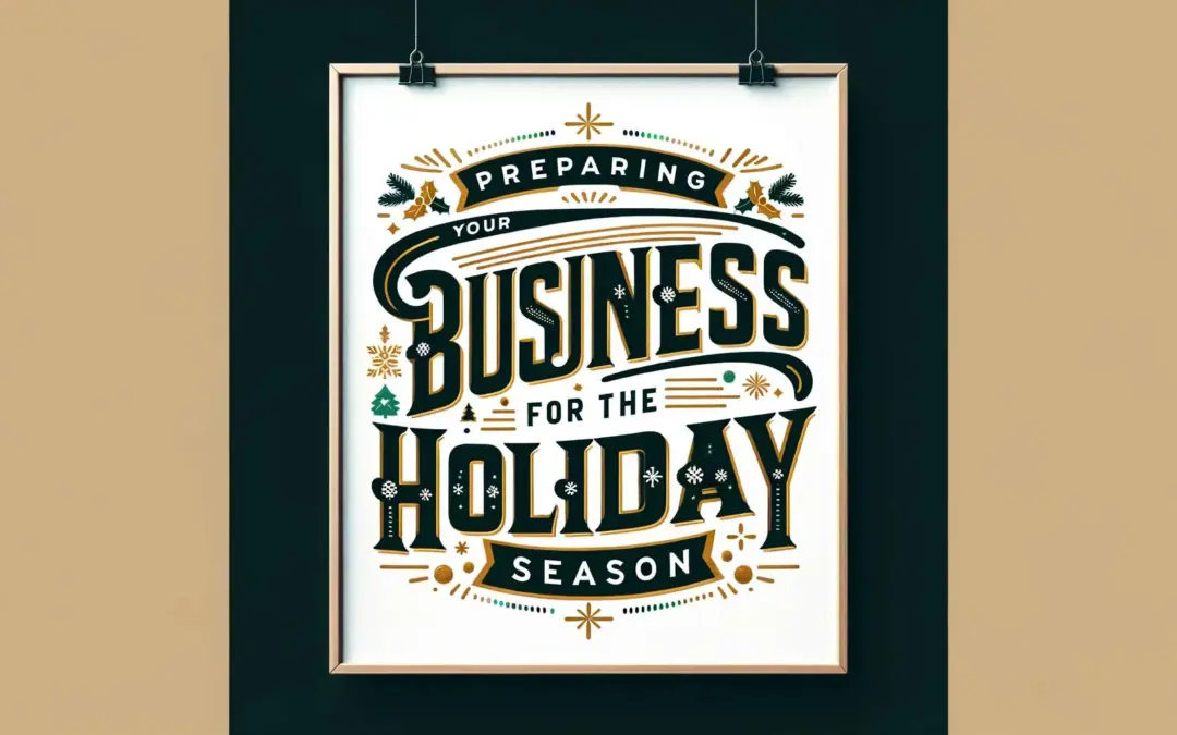Ultimate Guide: Preparing Your Small Business for the Holiday Season